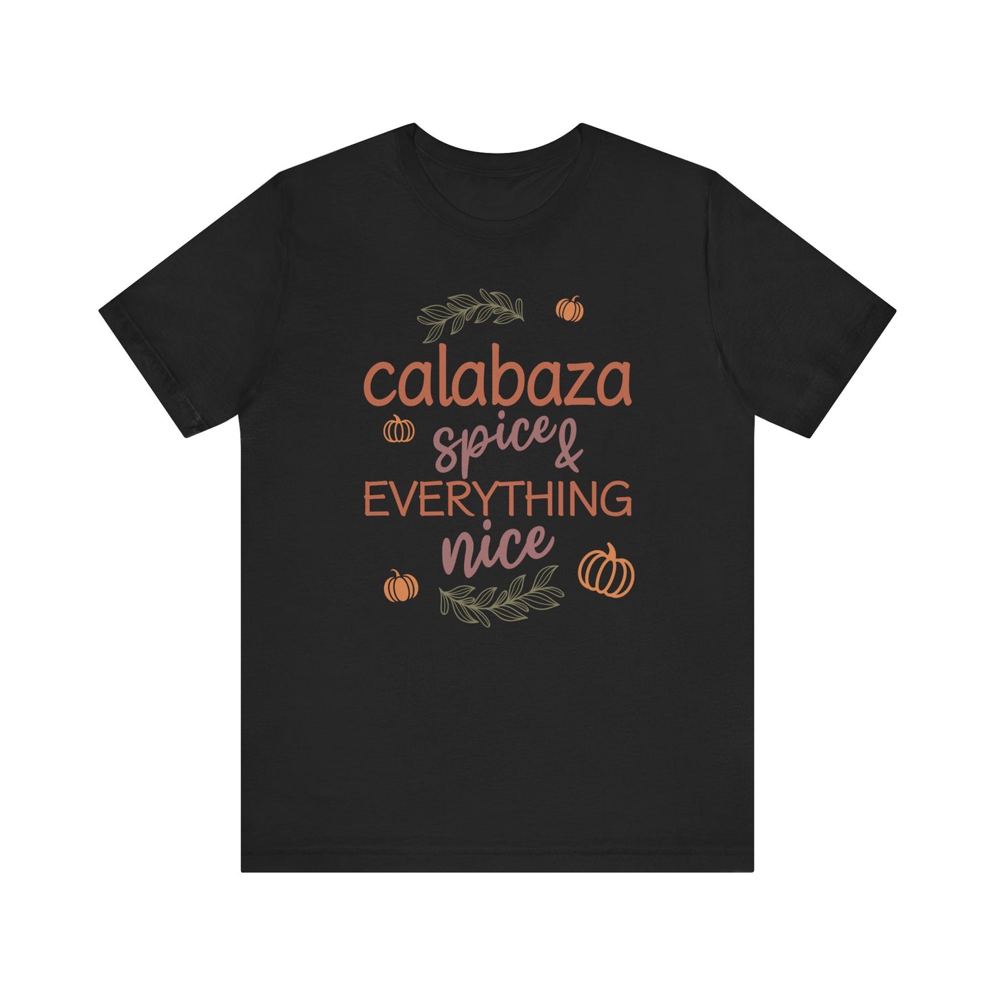 Pumpkin (Calabaza) Spice & Everything Nice | Spanish | Unisex Short Sleeve T-Shirt