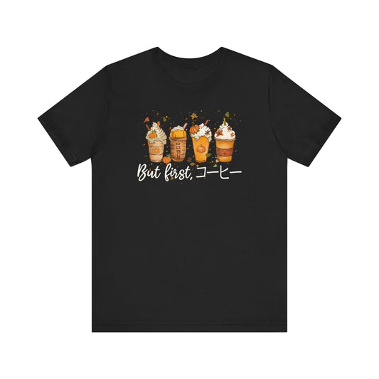 But First, Coffee (Kohii) | Japanese | Unisex Short Sleeve T-Shirt
