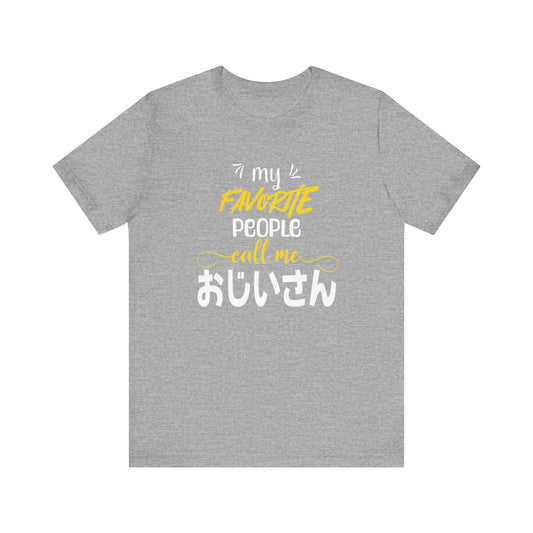 My Favorite People Call Me Grandpa | Japanese ojiisan | Unisex Jersey Cotton T-Shirt