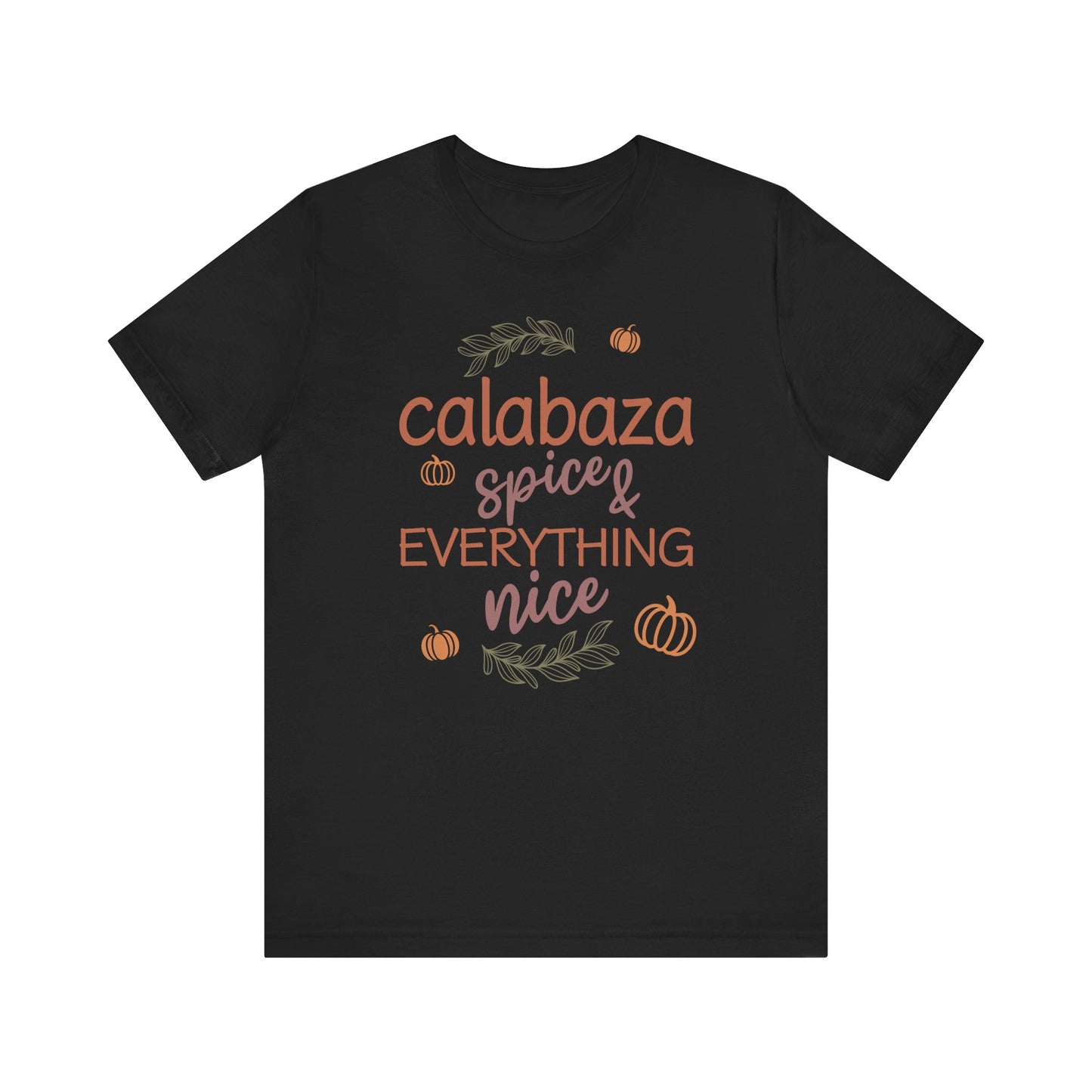 Pumpkin (Calabaza) Spice & Everything Nice | Spanish | Unisex Short Sleeve T-Shirt