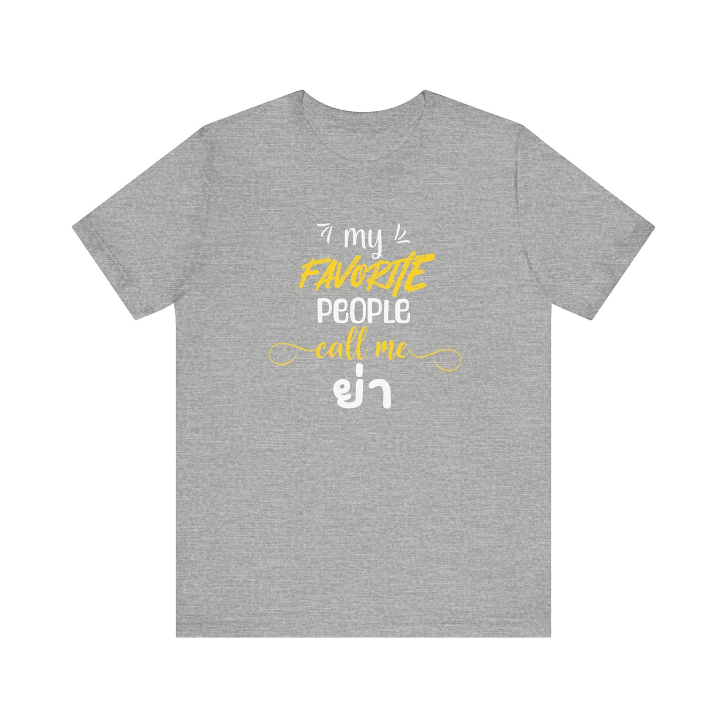 My Favorite People Call Me Grandma | Thai Yaa | Unisex Jersey Cotton Tee