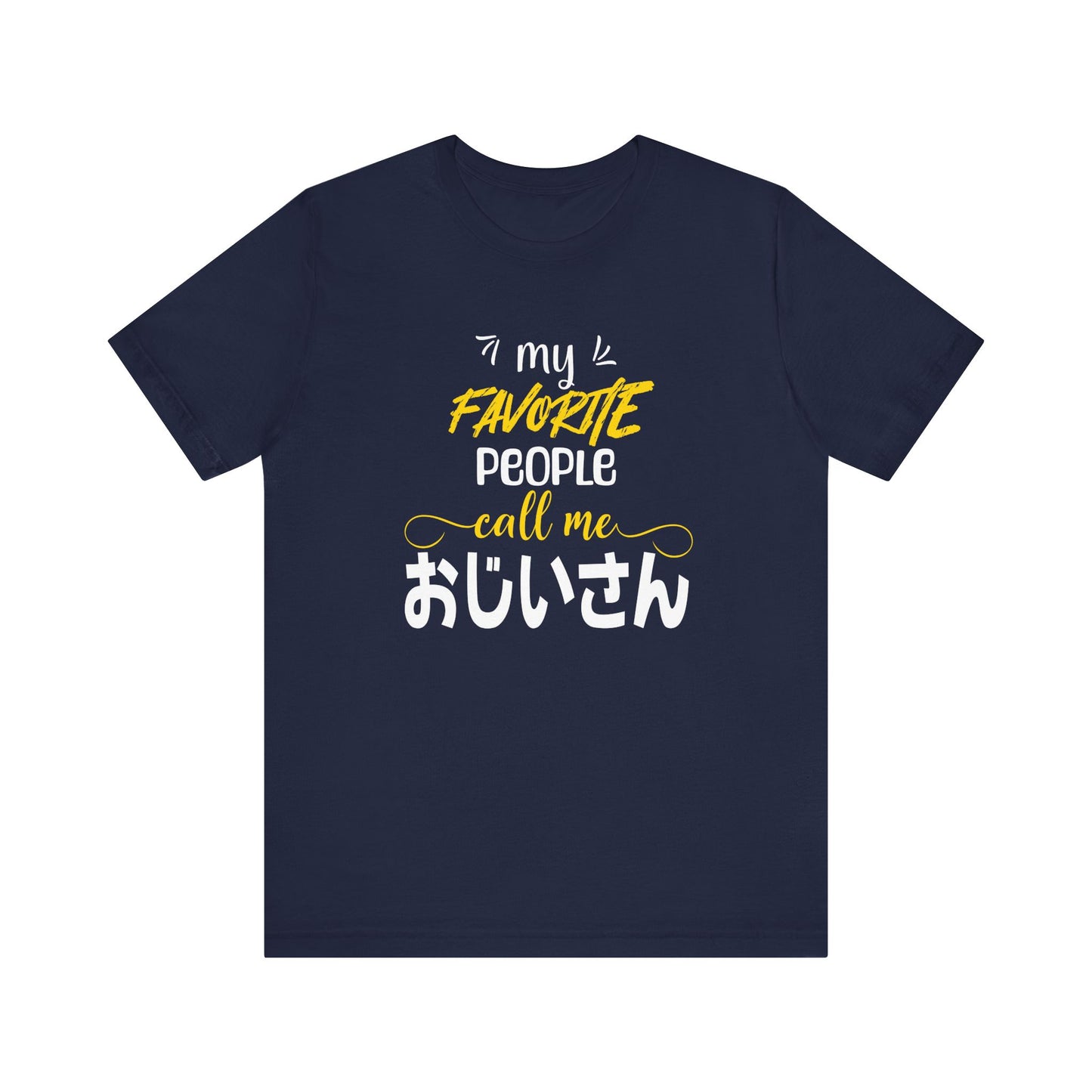 My Favorite People Call Me Grandpa | Japanese ojiisan | Unisex Jersey Cotton Tee